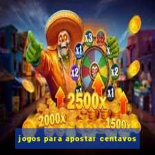 jogos para apostar centavos